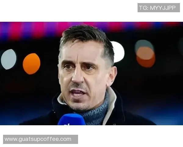 内维尔批评利物浦球员引发观众投诉风波引发热议